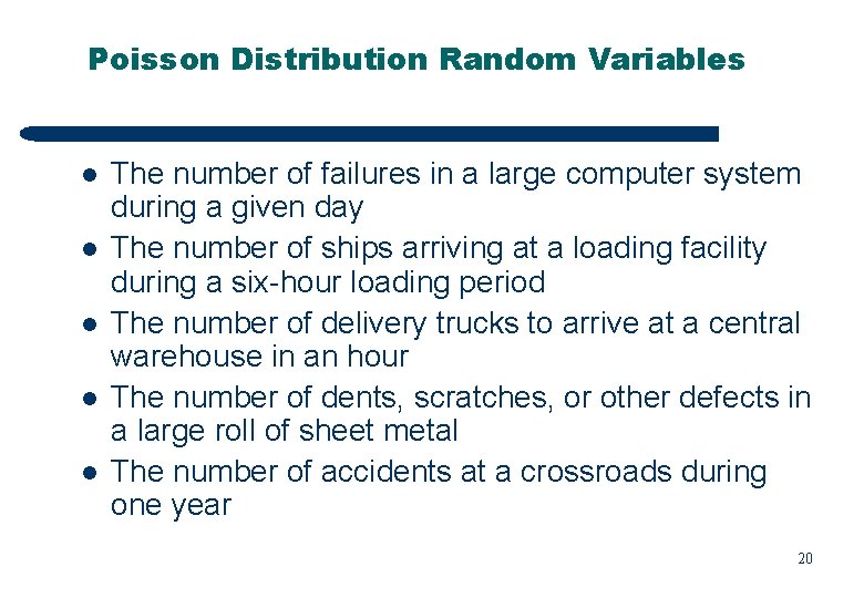 Poisson Distribution Random Variables l l l The number of failures in a large