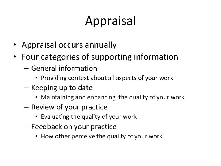 Appraisal • Appraisal occurs annually • Four categories of supporting information – General information