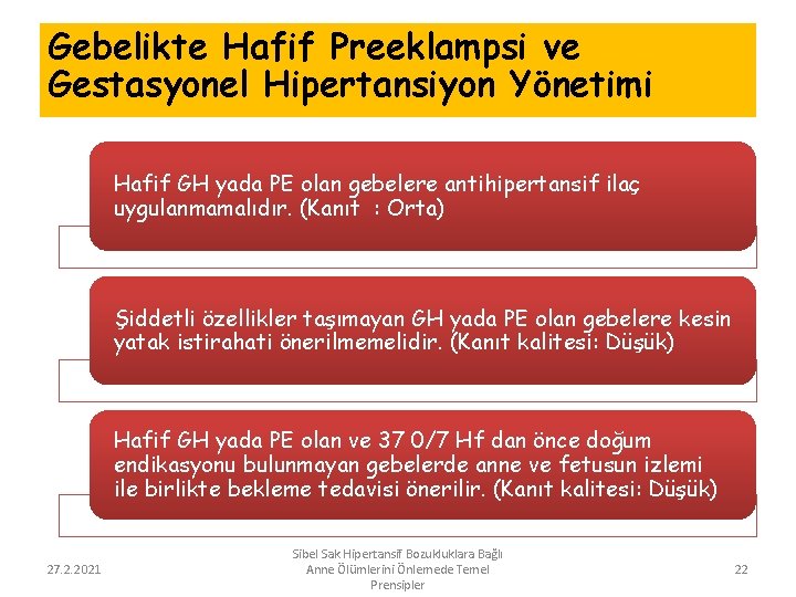 Gebelikte Hafif Preeklampsi ve Gestasyonel Hipertansiyon Yönetimi Hafif GH yada PE olan gebelere antihipertansif