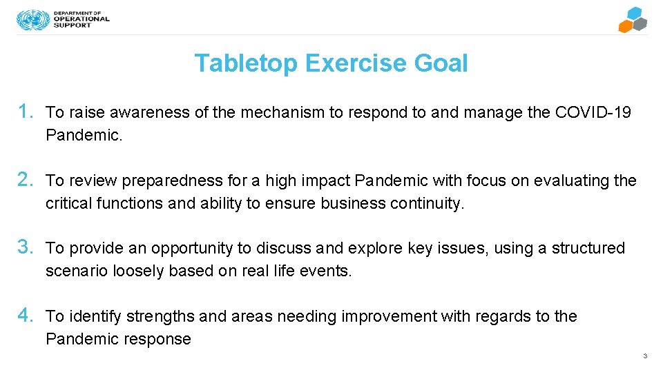Tabletop Exercise Goal 1. To raise awareness of the mechanism to respond to and