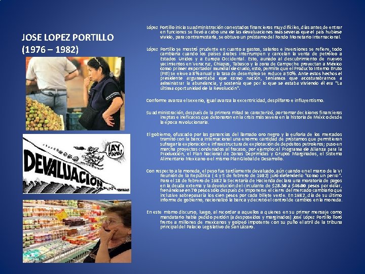 JOSE LOPEZ PORTILLO (1976 – 1982) López Portillo inicia su administración con estados financieros