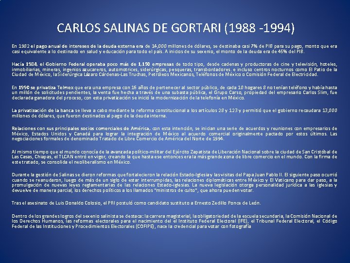 CARLOS SALINAS DE GORTARI (1988 -1994) En 1982 el pago anual de intereses de