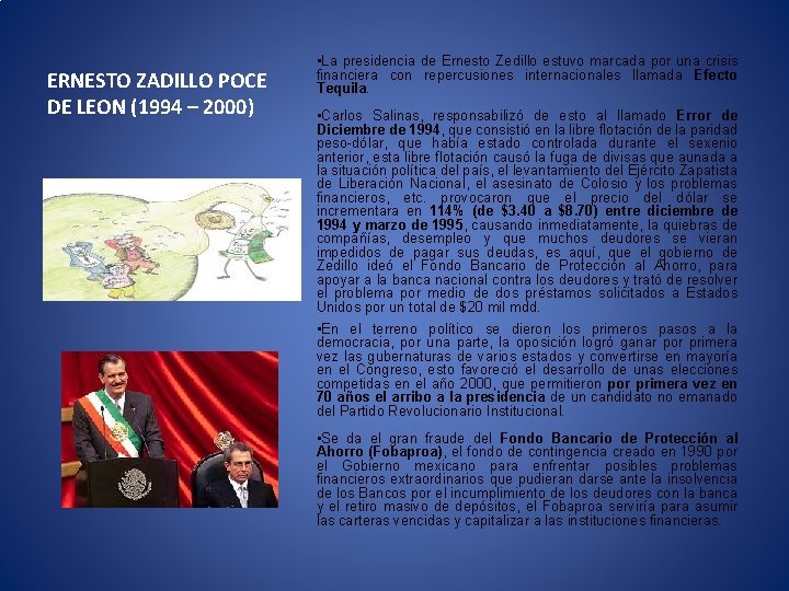 ERNESTO ZADILLO POCE DE LEON (1994 – 2000) • La presidencia de Ernesto Zedillo