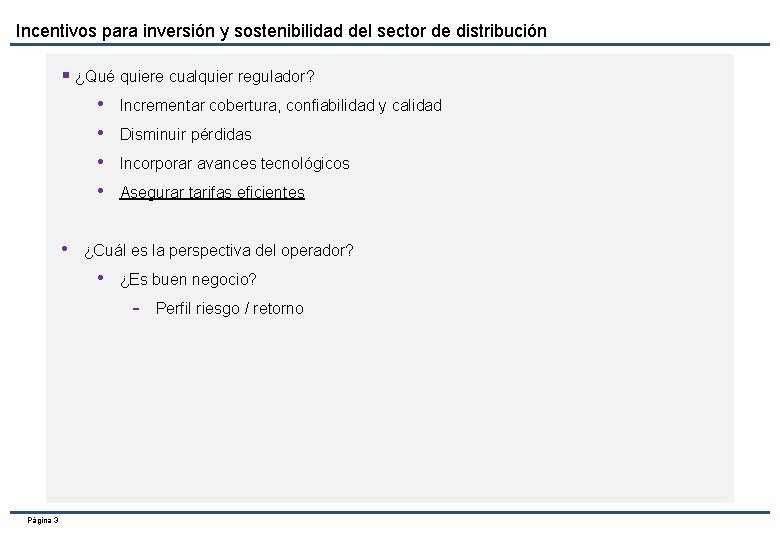 Incentivos para inversión y sostenibilidad del sector de distribución § ¿Qué quiere cualquier regulador?