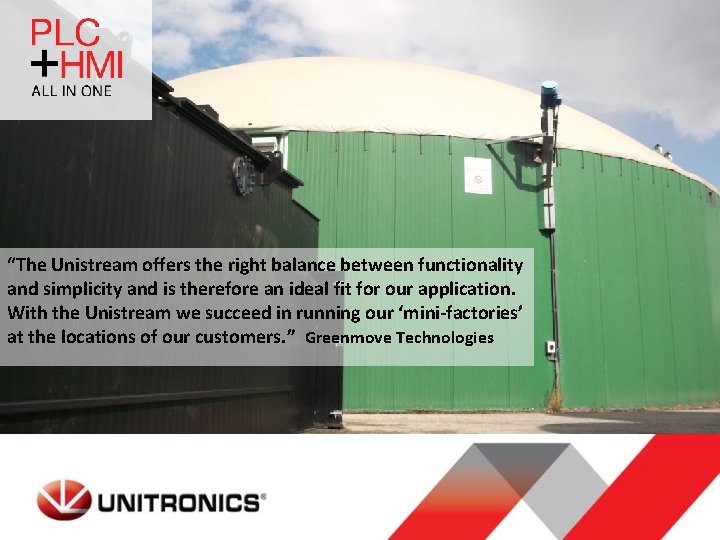 “The Unistream offers the right balance between functionality and simplicity and is therefore an