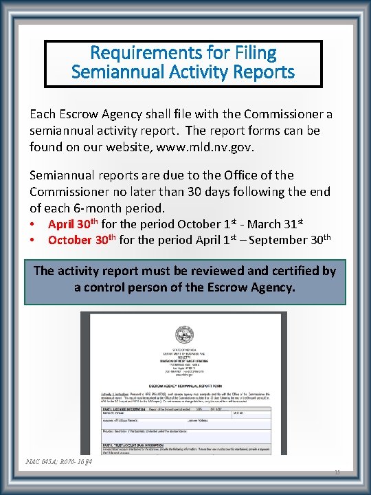 Requirements for Filing Semiannual Activity Reports Each Escrow Agency shall file with the Commissioner