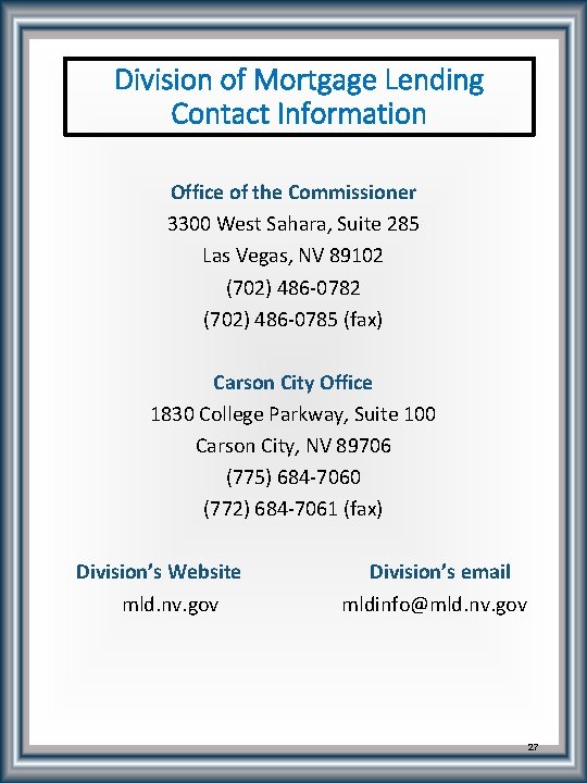 Division of Mortgage Lending Contact Information Office of the Commissioner 3300 West Sahara, Suite