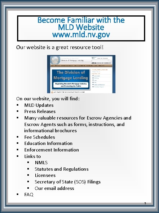 Become Familiar with the MLD Website www. mld. nv. gov Our website is a