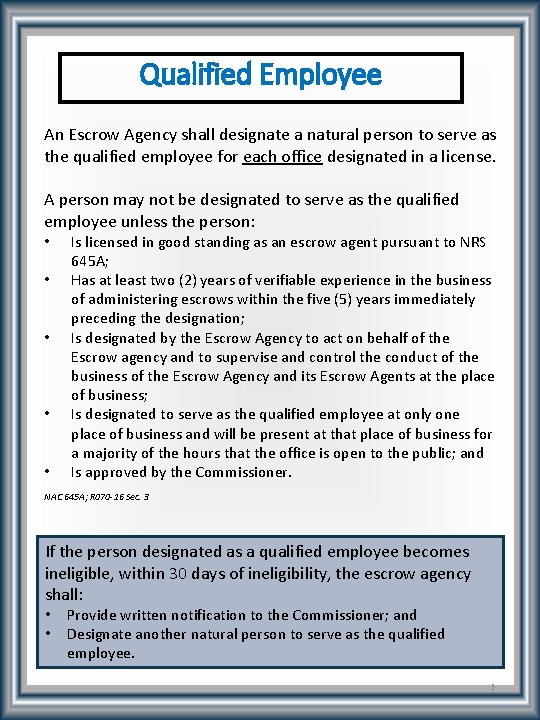 Qualified Employee An Escrow Agency shall designate a natural person to serve as the