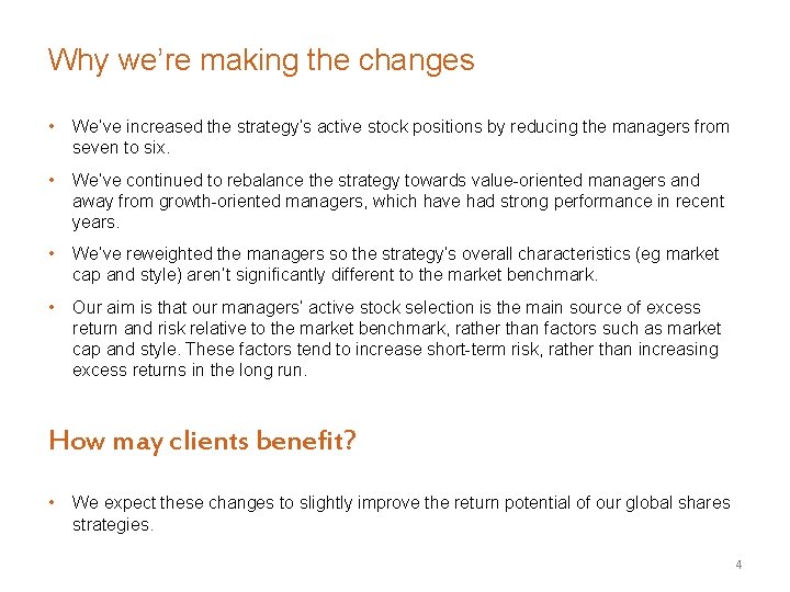 Why we’re making the changes • We’ve increased the strategy’s active stock positions by