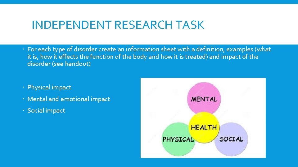 INDEPENDENT RESEARCH TASK For each type of disorder create an information sheet with a INDEPENDENT RESEARCH TASK For each type of disorder create an information sheet with a