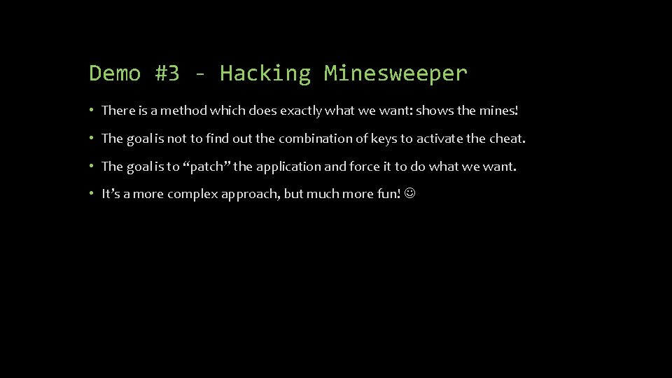 Demo #3 - Hacking Minesweeper • There is a method which does exactly what