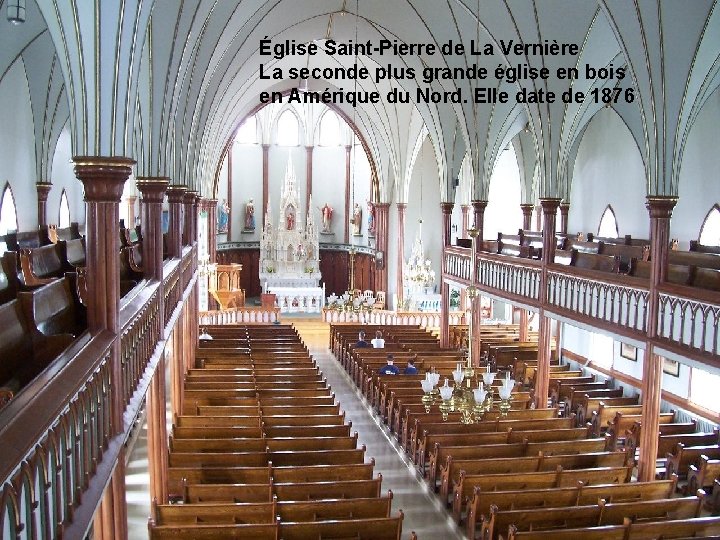 Église Saint-Pierre de La Vernière La seconde plus grande église en bois en Amérique Église Saint-Pierre de La Vernière La seconde plus grande église en bois en Amérique