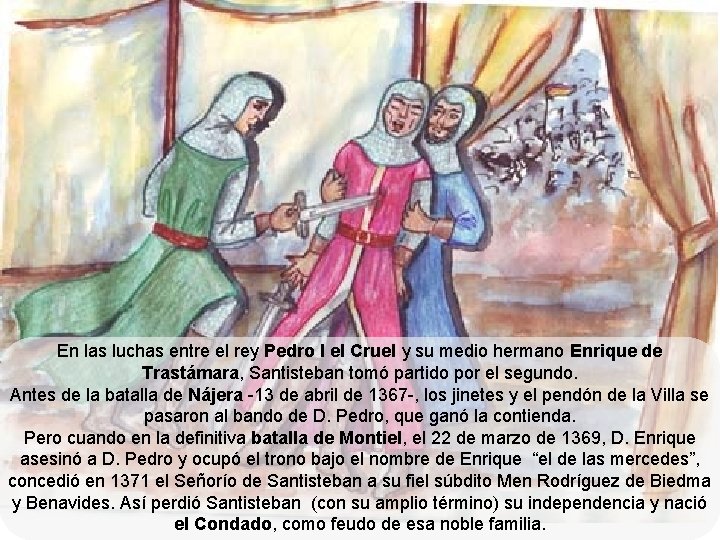 En las luchas entre el rey Pedro I el Cruel y su medio hermano