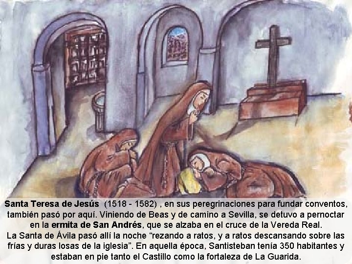 Santa Teresa de Jesús (1518 - 1582) , en sus peregrinaciones para fundar conventos,