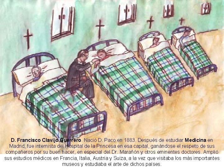 D. Francisco Clavijo Guerrero. Nació D. Paco en 1883. Después de estudiar Medicina en