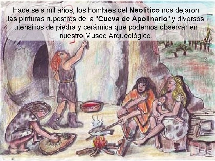 Hace seis mil años, los hombres del Neolítico nos dejaron las pinturas rupestres de