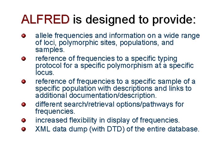 ALFRED is designed to provide: allele frequencies and information on a wide range of