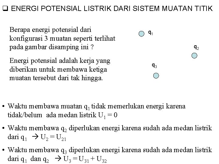 q ENERGI POTENSIAL LISTRIK DARI SISTEM MUATAN TITIK Berapa energi potensial dari konfigurasi 3