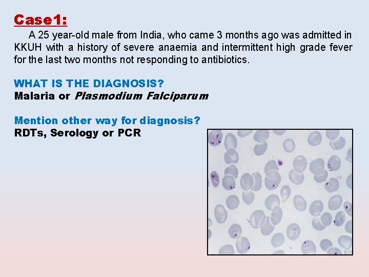 Case 1: A 25 year-old male from India, who came 3 months ago was