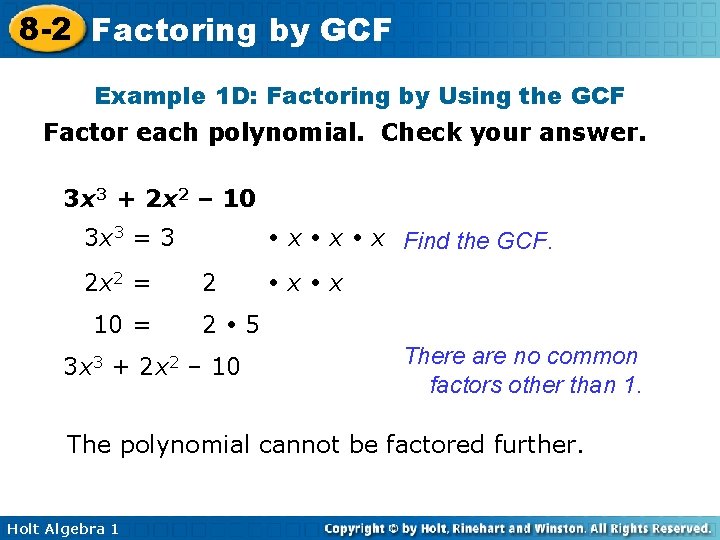 8 -2 Factoring by GCF Example 1 D: Factoring by Using the GCF Factor