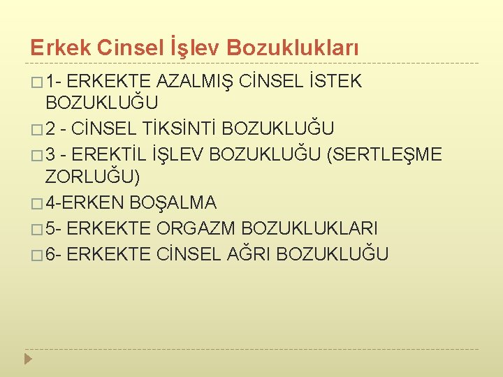 Erkek Cinsel İşlev Bozuklukları � 1 - ERKEKTE AZALMIŞ CİNSEL İSTEK BOZUKLUĞU � 2