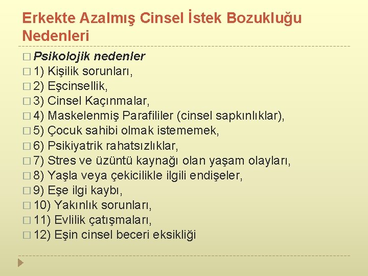 Erkekte Azalmış Cinsel İstek Bozukluğu Nedenleri � Psikolojik nedenler � 1) Kişilik sorunları, �