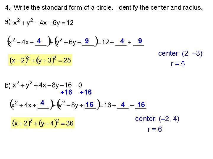 4. Write the standard form of a circle. Identify the center and radius. a)