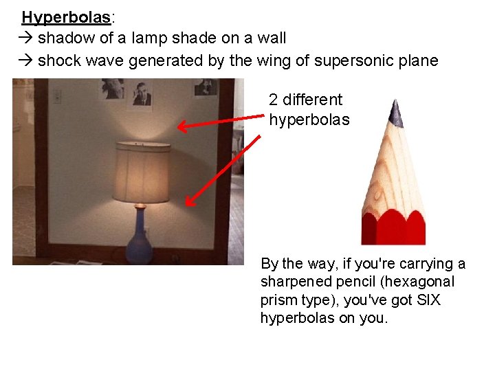 Hyperbolas: shadow of a lamp shade on a wall shock wave generated by the