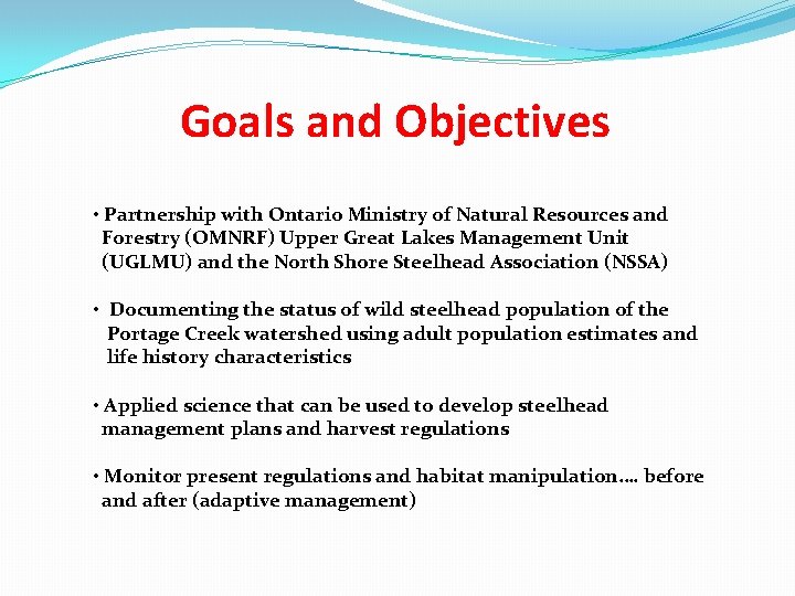  Goals and Objectives • Partnership with Ontario Ministry of Natural Resources and Forestry