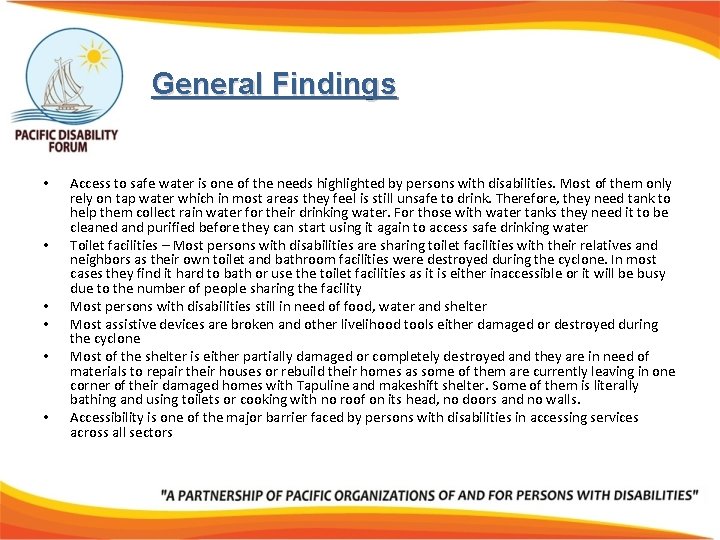 General Findings • • • Access to safe water is one of the needs