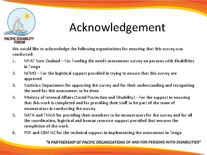 Acknowledgement We would like to acknowledge the following organisations for ensuring that this survey