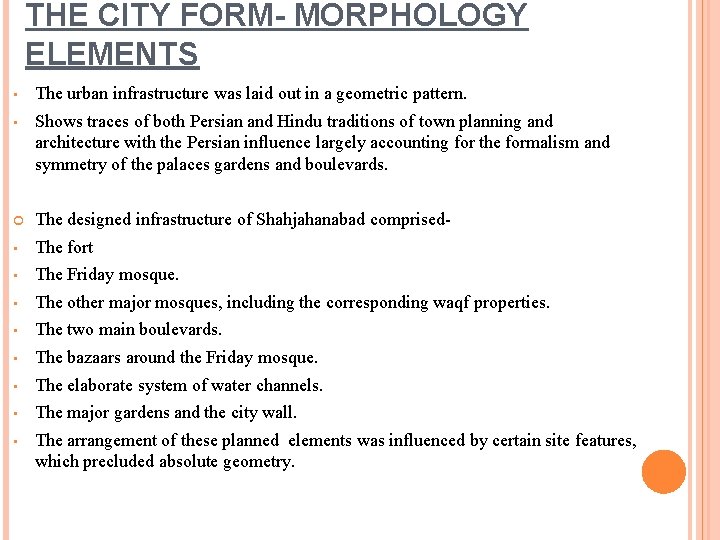 THE CITY FORM- MORPHOLOGY ELEMENTS • The urban infrastructure was laid out in a