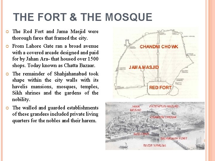 THE FORT & THE MOSQUE The Red Fort and Jama Masjid were thorough fares