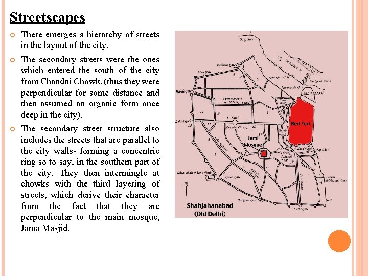 Streetscapes There emerges a hierarchy of streets in the layout of the city. The