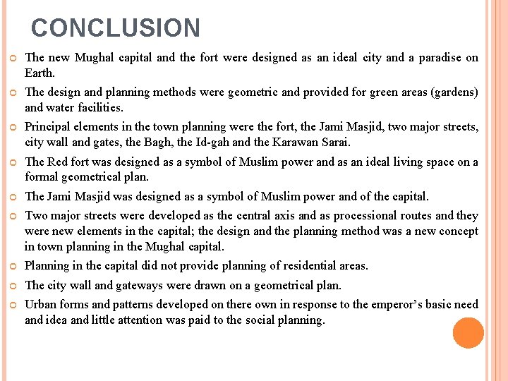CONCLUSION The new Mughal capital and the fort were designed as an ideal city