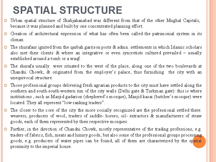 SPATIAL STRUCTURE Urban spatial structure of Shahjahanabad was different from that of the other