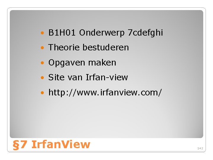  • B 1 H 01 Onderwerp 7 cdefghi • Theorie bestuderen • Opgaven