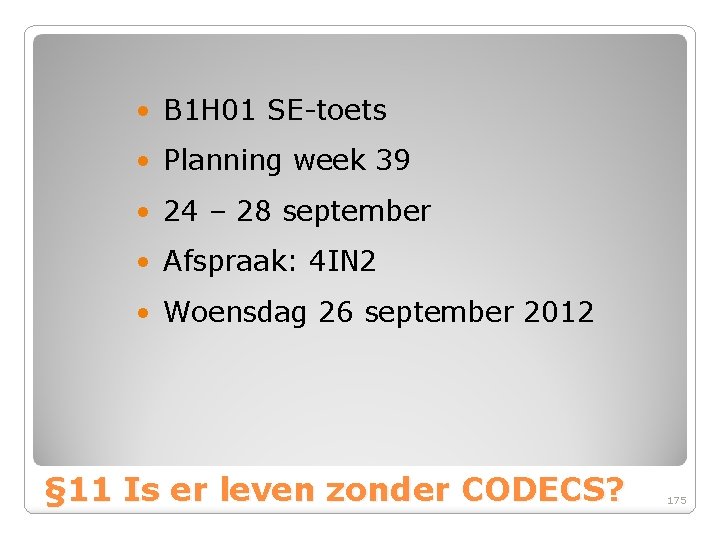  • B 1 H 01 SE-toets • Planning week 39 • 24 –