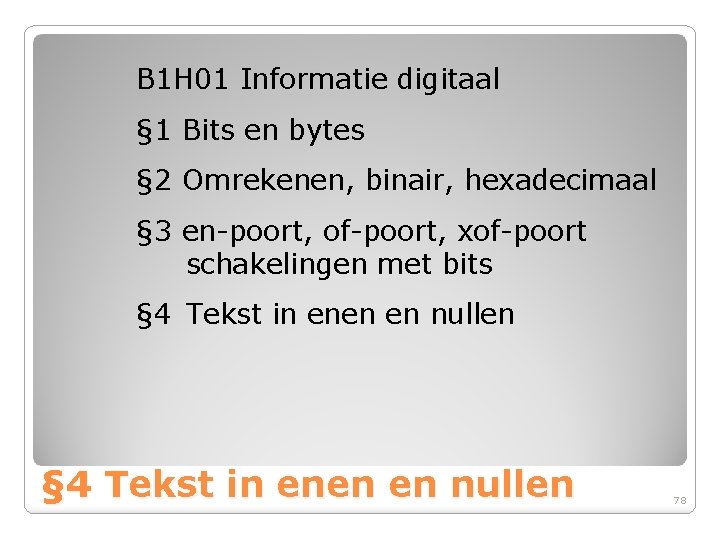 B 1 H 01 Informatie digitaal § 1 Bits en bytes § 2 Omrekenen,