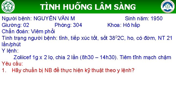 TÌNH HUỐNG L M SÀNG Người bệnh: NGUYỄN VĂN M Sinh năm: 1950 Giường: