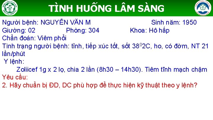 TÌNH HUỐNG L M SÀNG Người bệnh: NGUYỄN VĂN M Sinh năm: 1950 Giường: