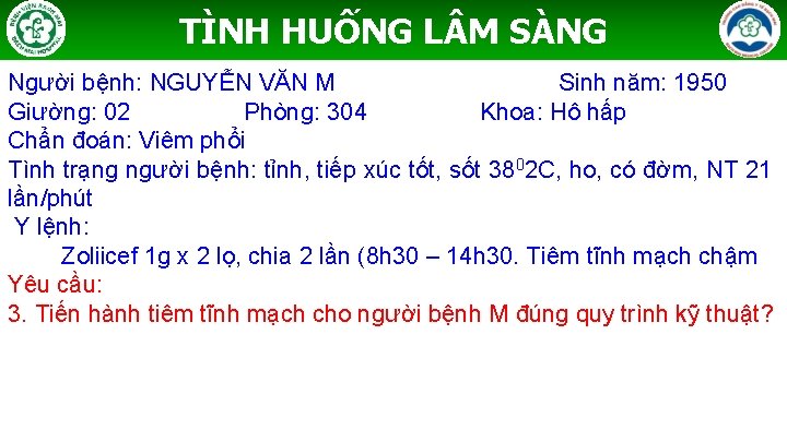 TÌNH HUỐNG L M SÀNG Người bệnh: NGUYỄN VĂN M Sinh năm: 1950 Giường: