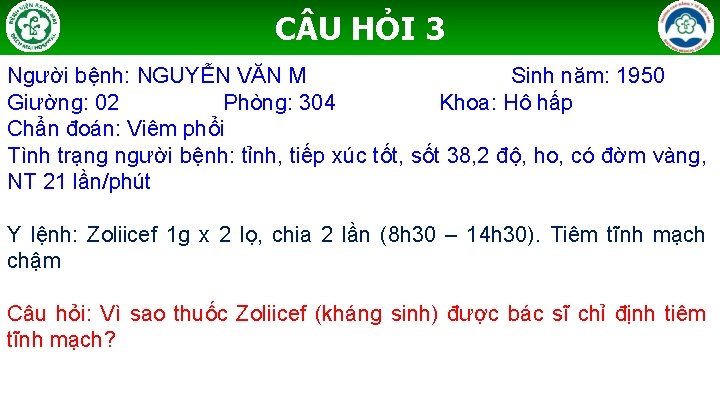 C U HỎI 3 Người bệnh: NGUYỄN VĂN M Sinh năm: 1950 Giường: 02