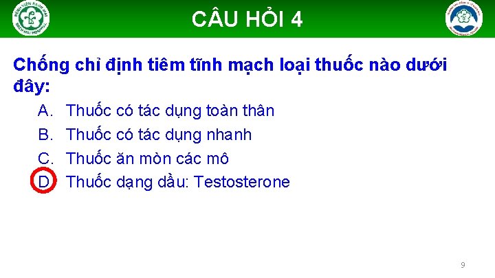 C U HỎI 4 Chống chỉ định tiêm tĩnh mạch loại thuốc nào dưới