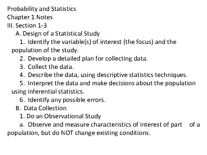 Probability and Statistics Chapter 1 Notes III. Section 1 -3 A. Design of a