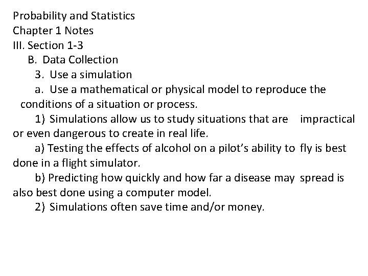 Probability and Statistics Chapter 1 Notes III. Section 1 -3 B. Data Collection 3.