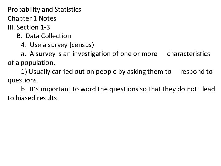 Probability and Statistics Chapter 1 Notes III. Section 1 -3 B. Data Collection 4.