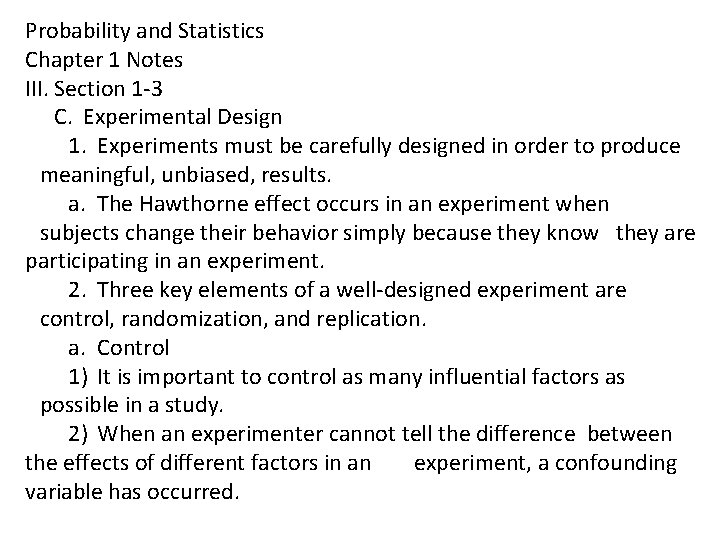 Probability and Statistics Chapter 1 Notes III. Section 1 -3 C. Experimental Design 1.