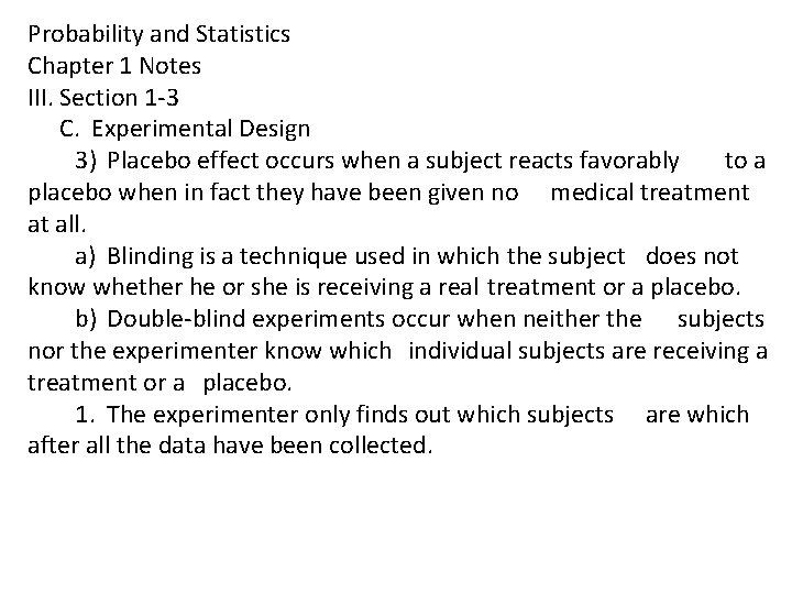 Probability and Statistics Chapter 1 Notes III. Section 1 -3 C. Experimental Design 3)